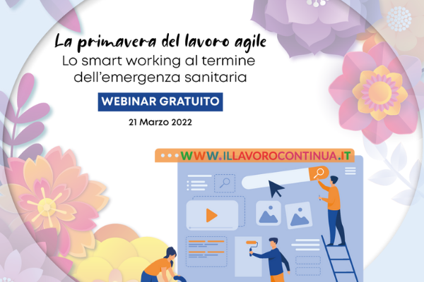 La primavera del lavoro agile. Partecipa all'evento in diretta streaming